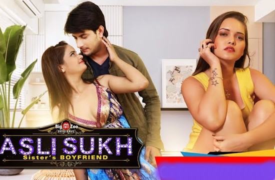 18+ Asli Sukh Sister Boyfriend (2021) Hindi Hot Web Series