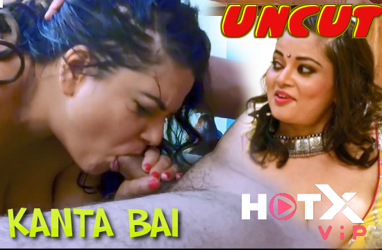 18+ Kanta Bai (2021) UNCUT Hindi Short Film