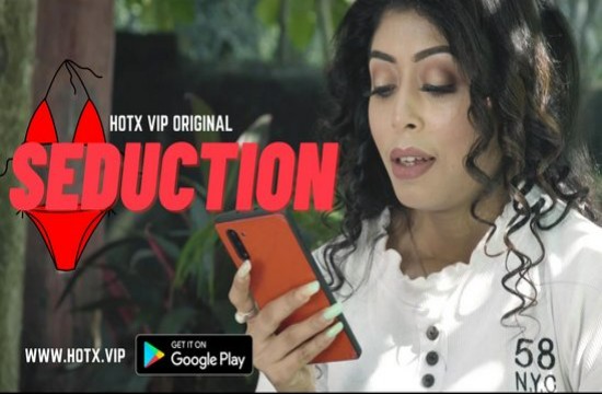 Seduction (2022) Hindi Hot Short Film HotX