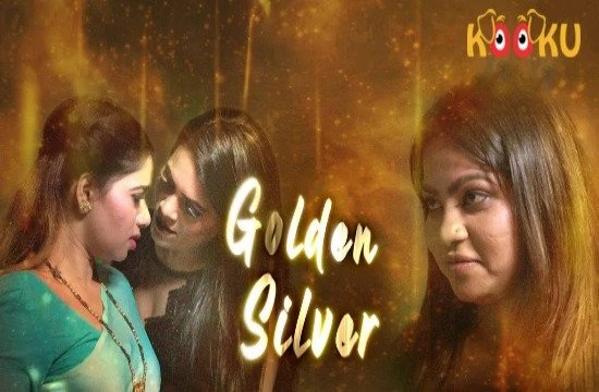 Golden Silver S01E05 (2021) Hindi Hot Web Series KooKu