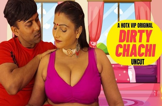 Dirty Chachi (2023) UNCUT Hindi Short Film Hotx