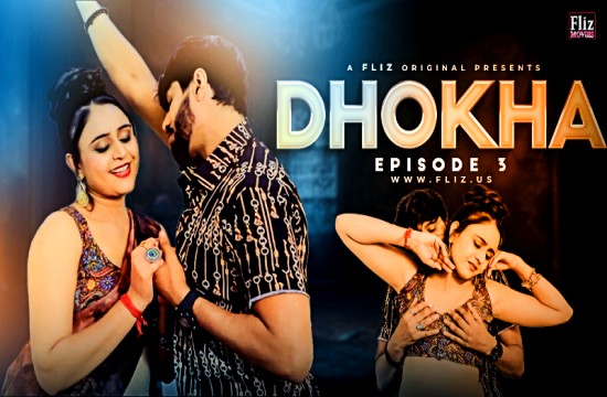 Dhokha S01E03 (2023) Hindi Hot Web Series FlizMovies