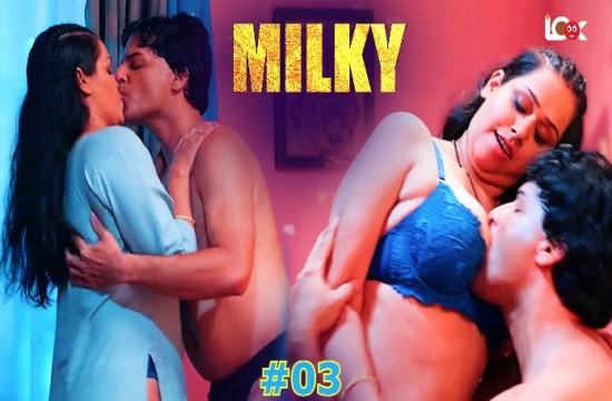 Milky S01E03 (2024) Hindi Hot Web Series Lookentertainment