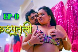 Kathputali S01E09 (2024) Hindi Hot Web Series Hulchul