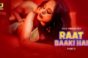 Raat Baaki Hai P02 (2024) Hindi Hot Web Series