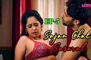 Sajan Chale Sasural S01E05 (2024) Hindi Hot Web Series Moovi