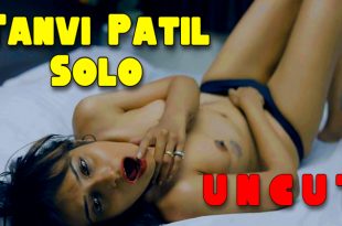 Tanvi Patil Solo (2024) Uncut Hindi Short Films