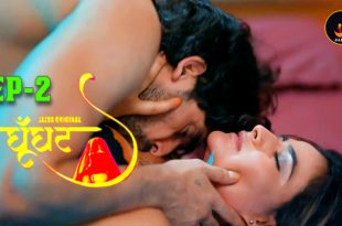 Ghunghat S01E02 (2024) Hindi Hot Web Series Jalva