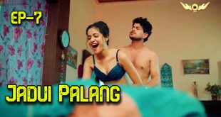 Jadui Palang S01E07 (2024) Hindi Hot Web Series WowEntertainment