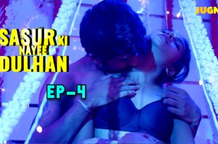 Sasur Ki Nayee Dulhan S01E04 (2024) Hindi Hot Web Series Jugnutv