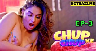 Chup Chup Ke S01E03 (2025) Hindi Hot Web Series Hulchul