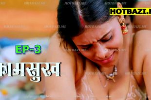 Kaam Sukh S01E03 (2025) Hindi Hot Web Series Lookentertainment