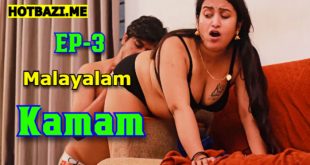 Kamam S01E03 2025 Malayalam Hot Web Series Ibamovies