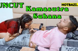 Kamasutra Suhana (2025) Hot Hindi Short Film